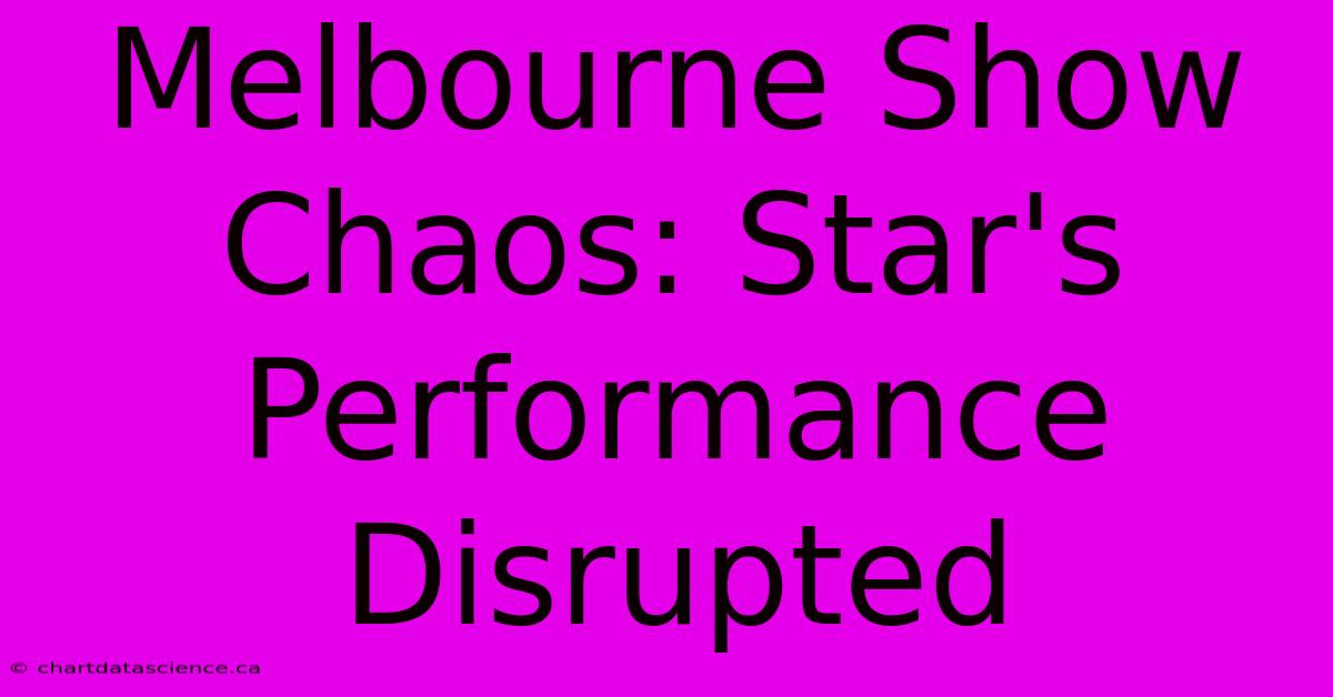 Melbourne Show Chaos: Star's Performance Disrupted