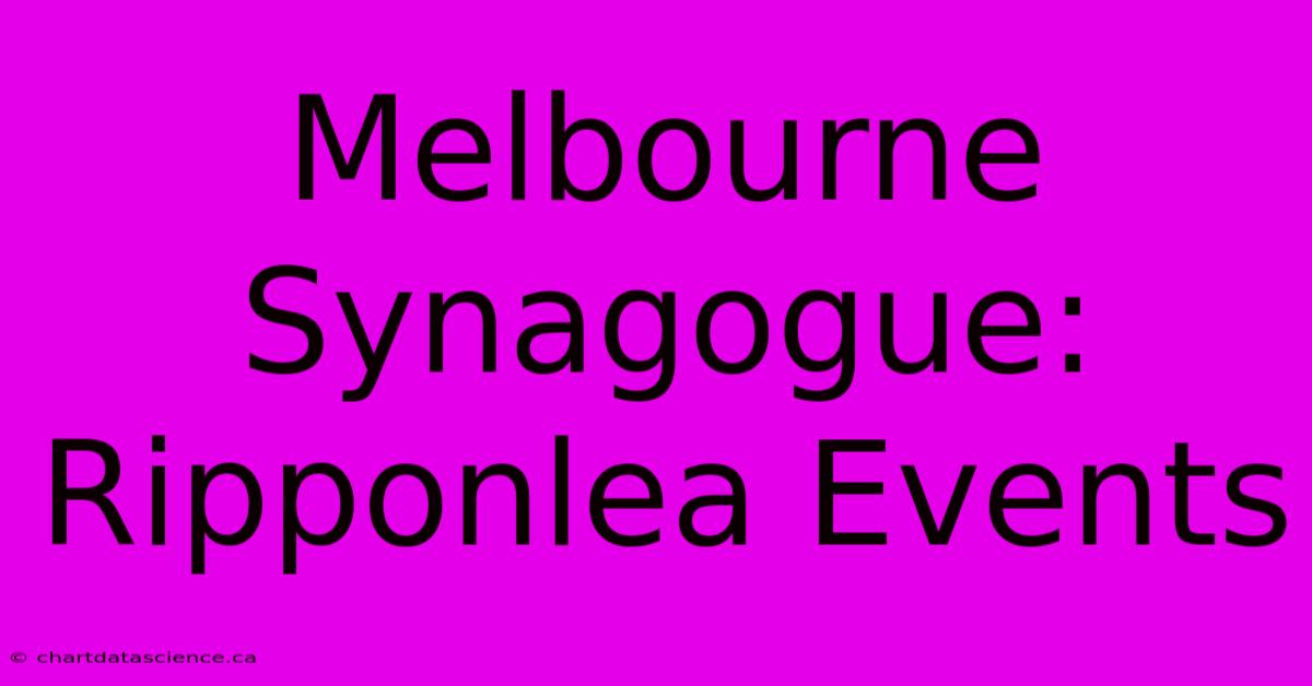 Melbourne Synagogue: Ripponlea Events