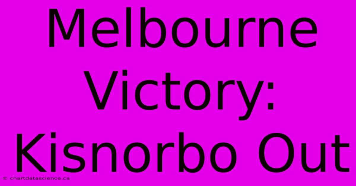 Melbourne Victory: Kisnorbo Out