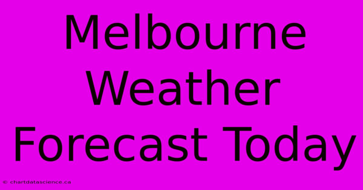 Melbourne Weather Forecast Today