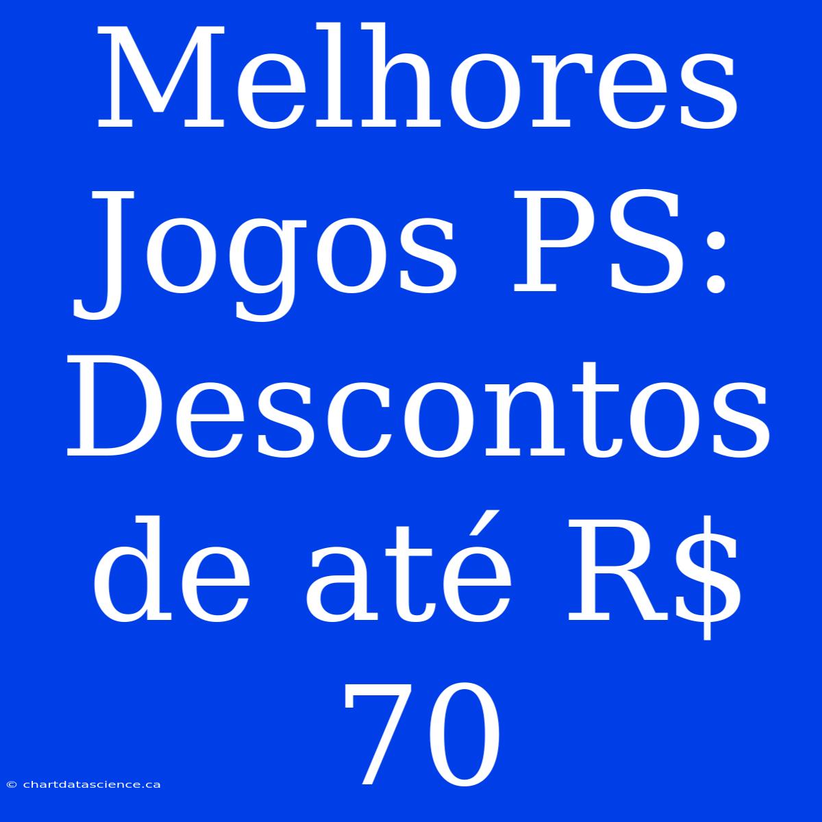 Melhores Jogos PS: Descontos De Até R$ 70