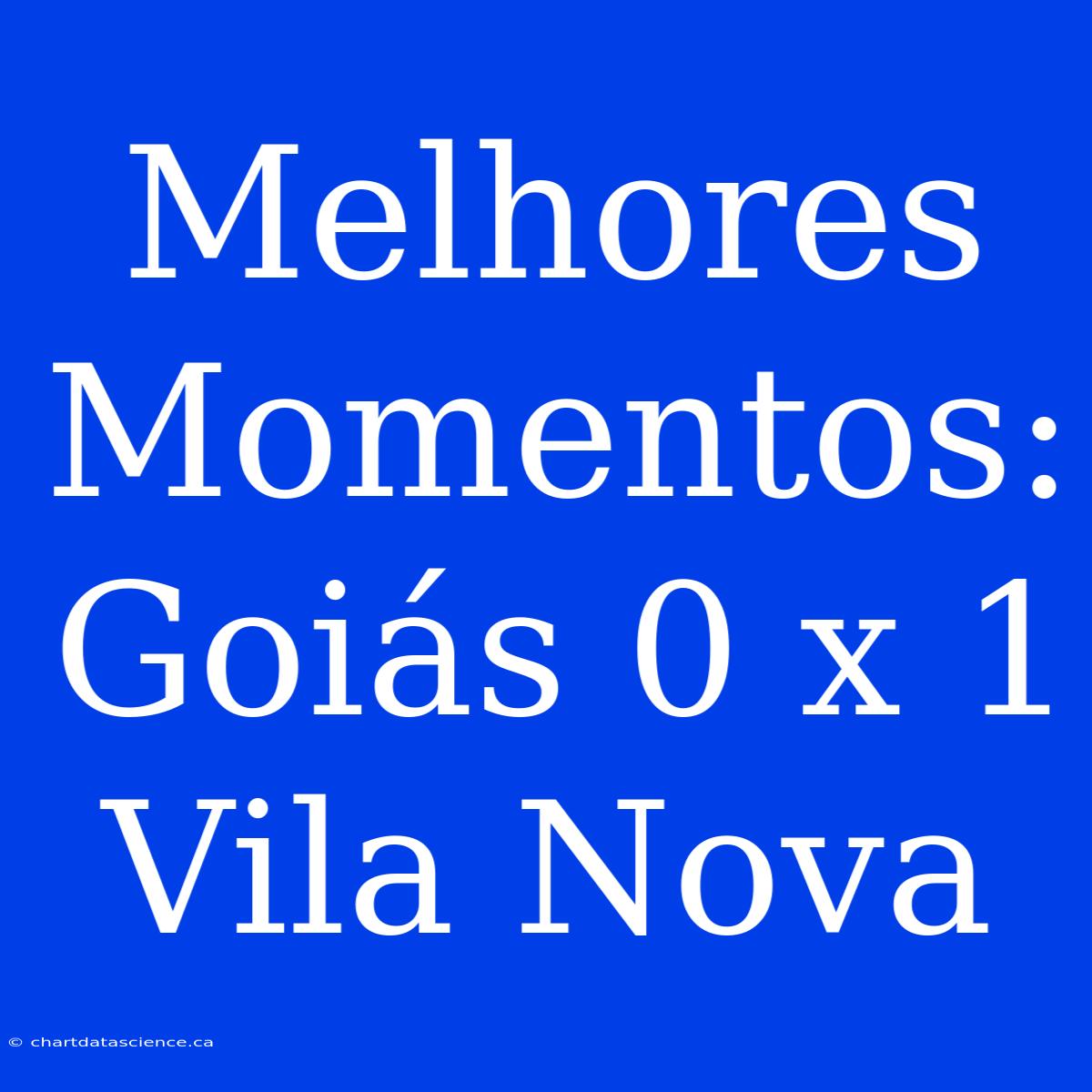 Melhores Momentos: Goiás 0 X 1 Vila Nova