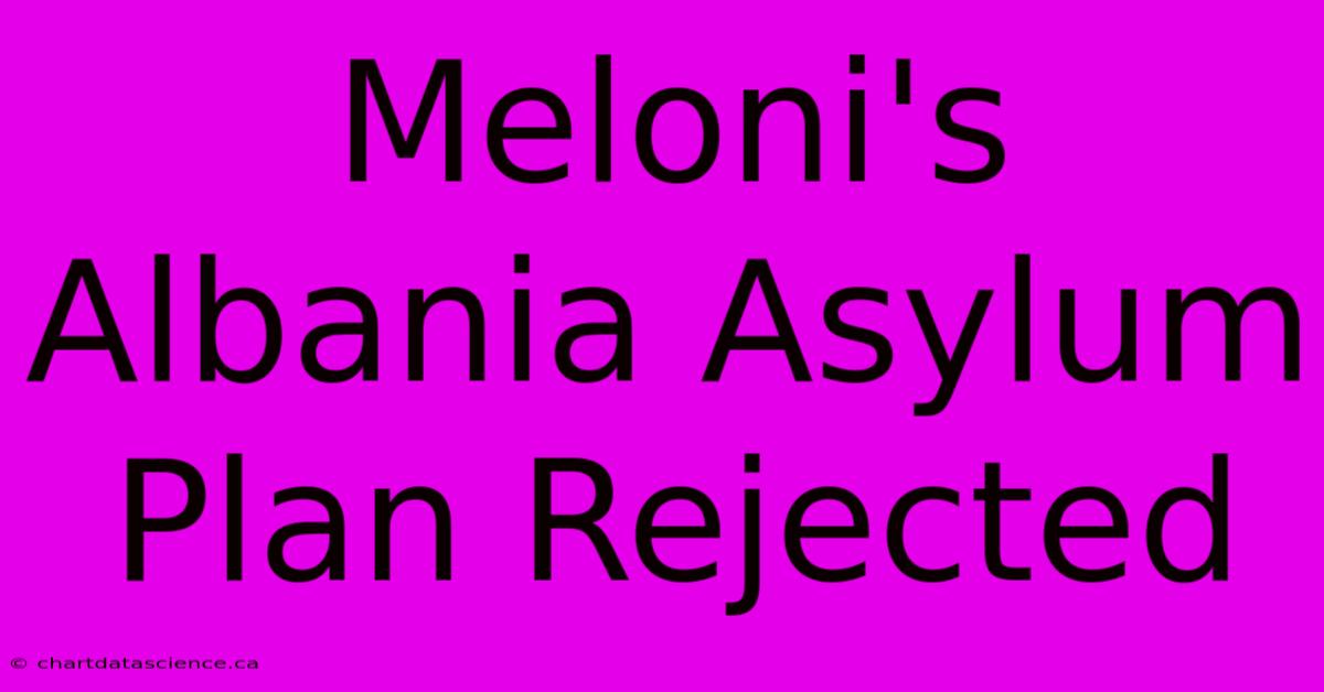 Meloni's Albania Asylum Plan Rejected