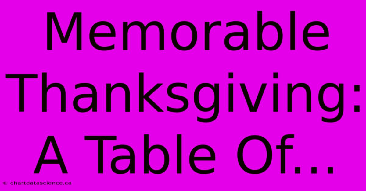 Memorable Thanksgiving: A Table Of...