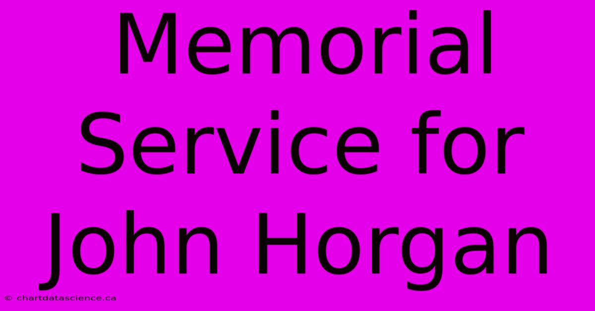 Memorial Service For John Horgan