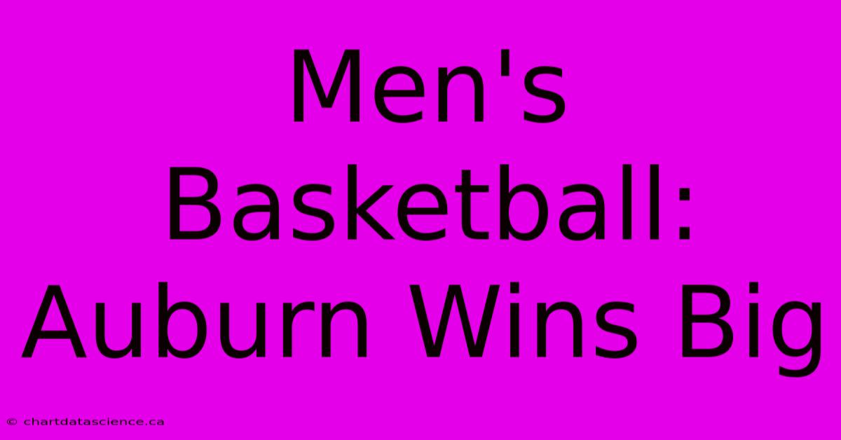 Men's Basketball: Auburn Wins Big