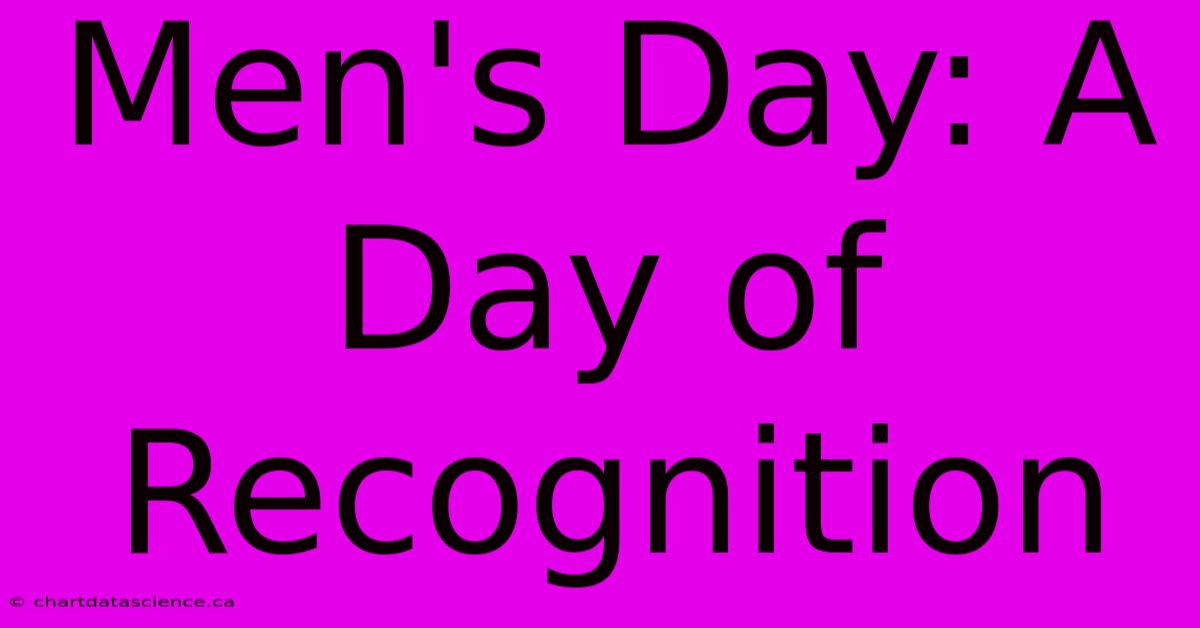 Men's Day: A Day Of Recognition