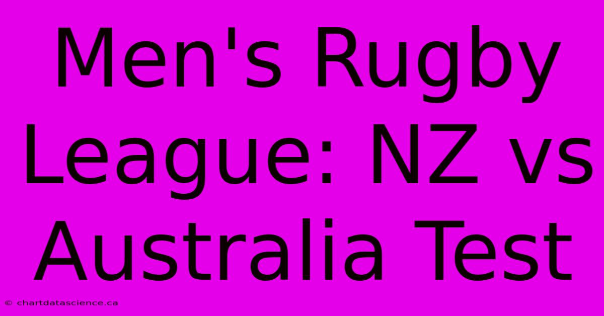 Men's Rugby League: NZ Vs Australia Test