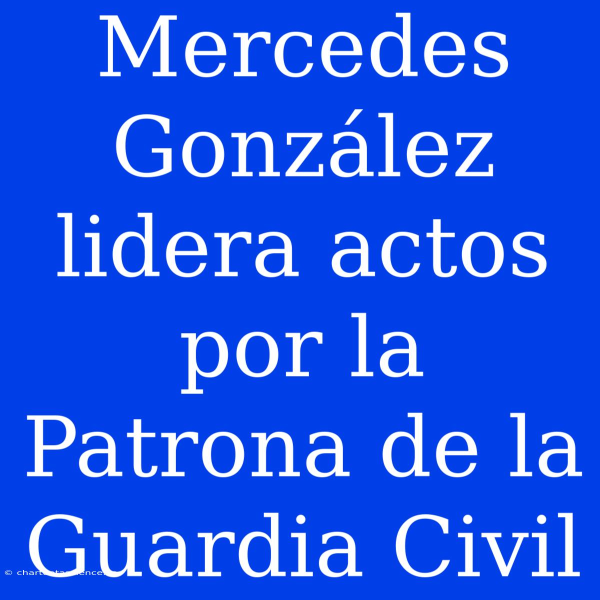 Mercedes González Lidera Actos Por La Patrona De La Guardia Civil