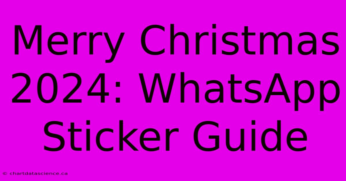 Merry Christmas 2024: WhatsApp Sticker Guide