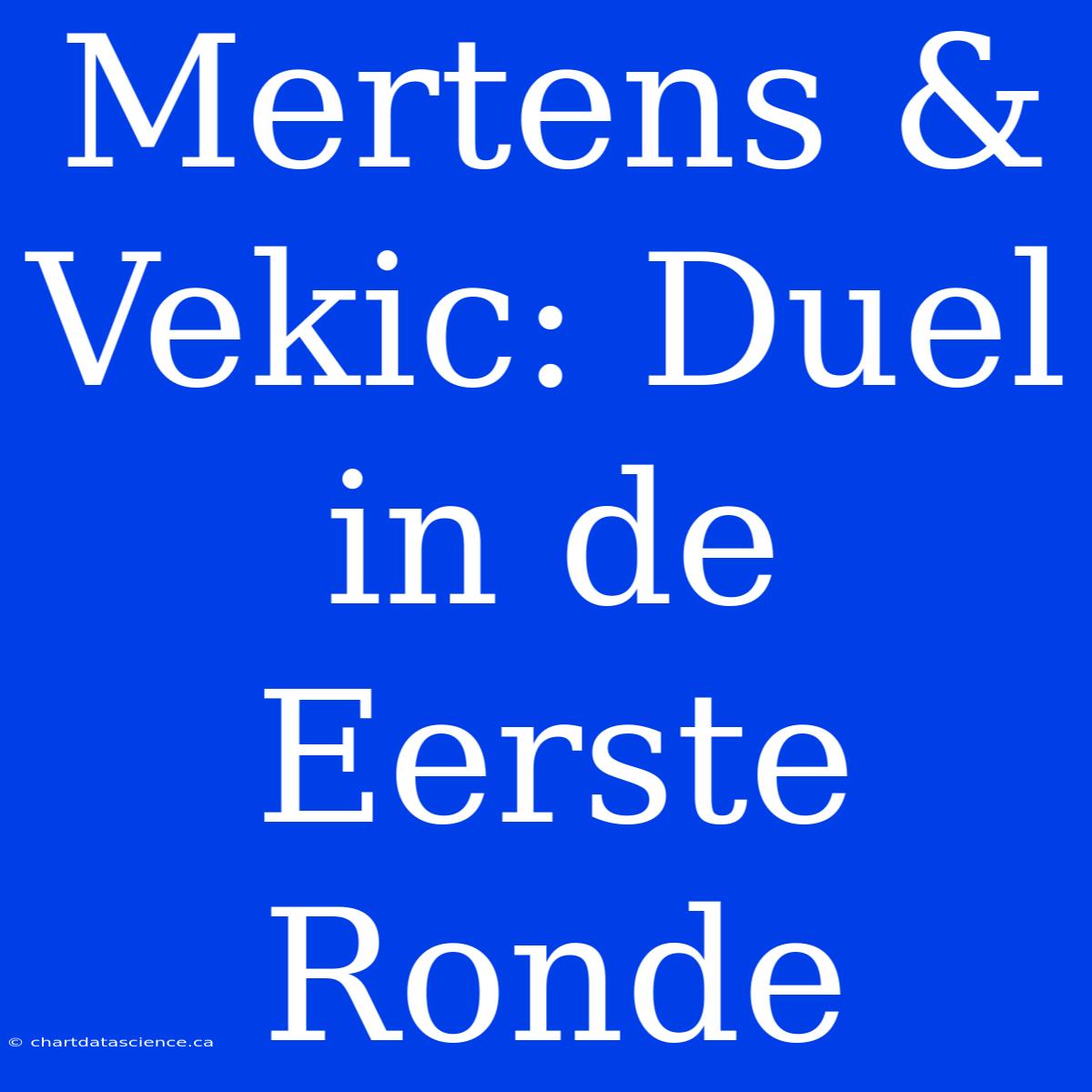 Mertens & Vekic: Duel In De Eerste Ronde