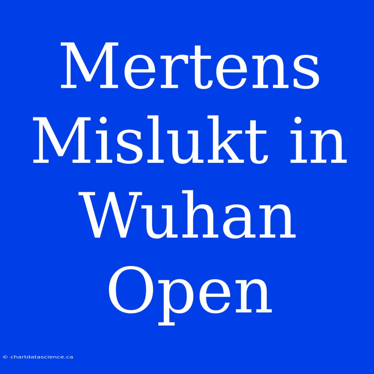 Mertens Mislukt In Wuhan Open