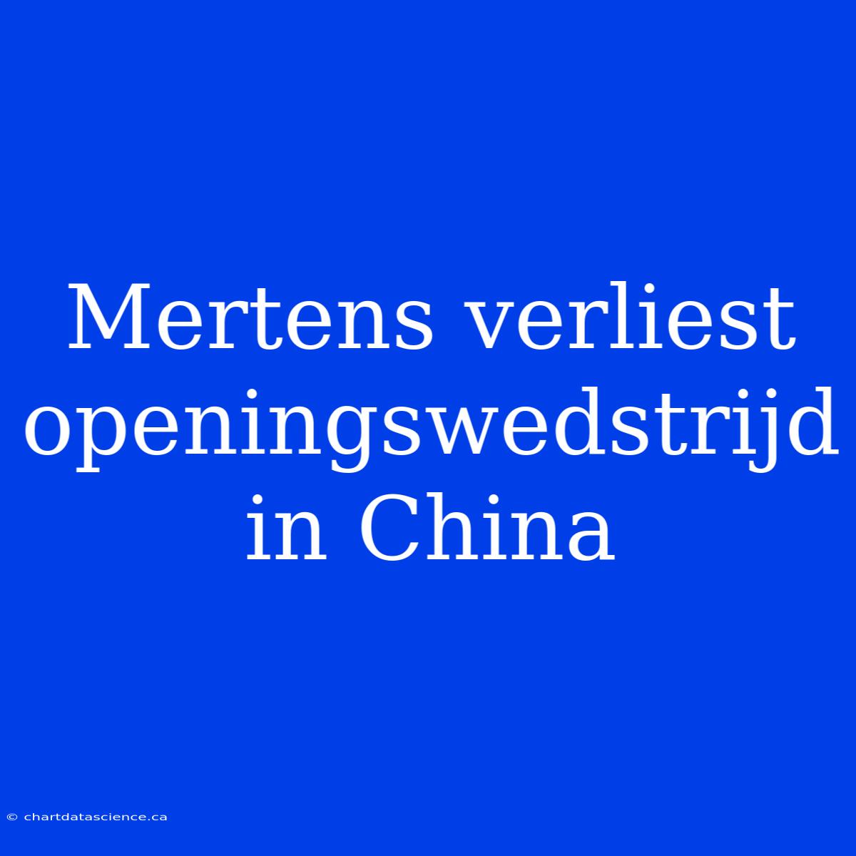 Mertens Verliest Openingswedstrijd In China