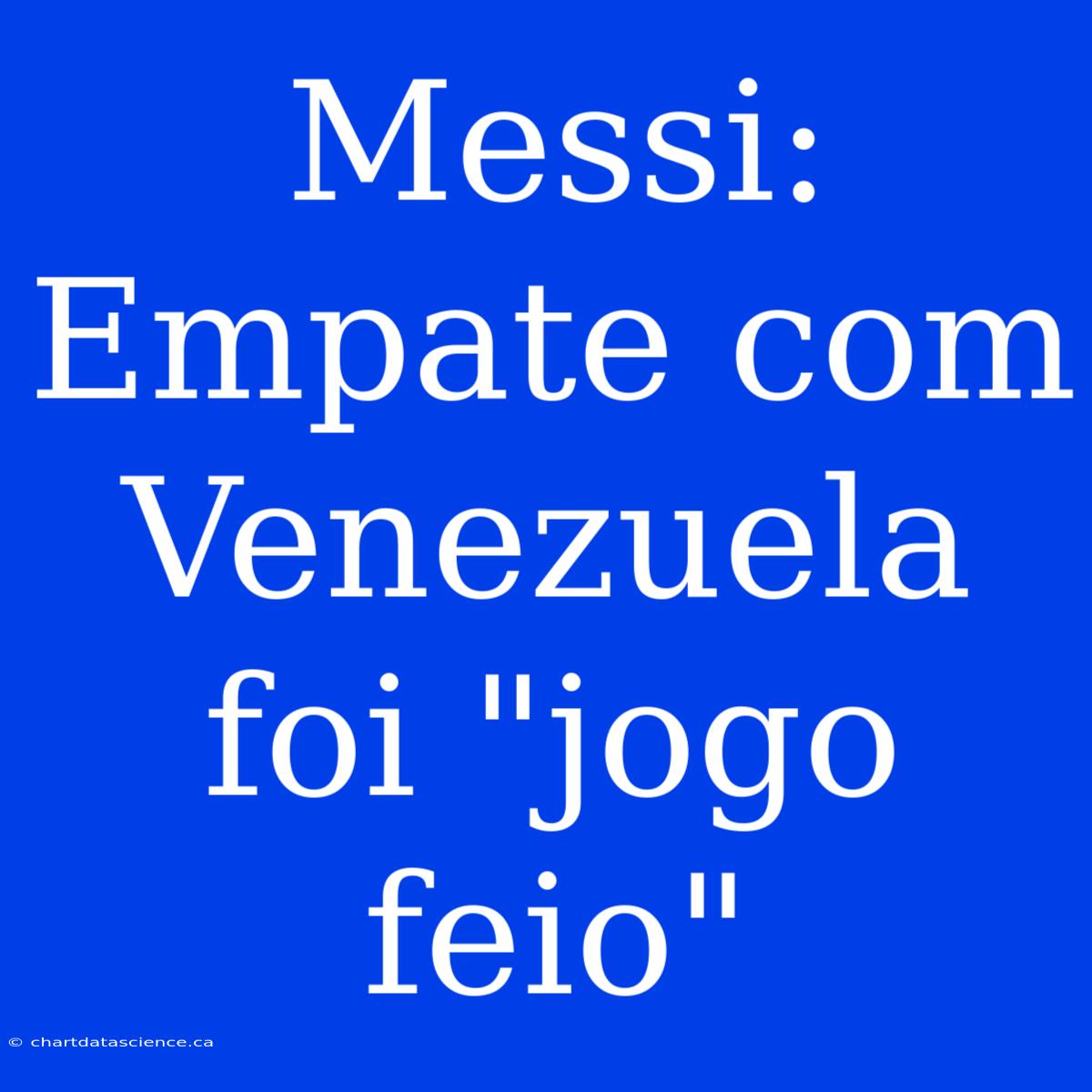 Messi: Empate Com Venezuela Foi 