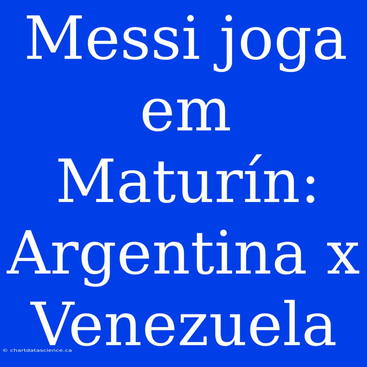 Messi Joga Em Maturín: Argentina X Venezuela