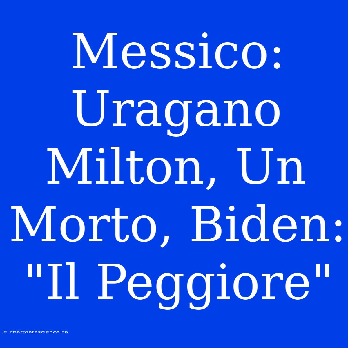 Messico: Uragano Milton, Un Morto, Biden: 