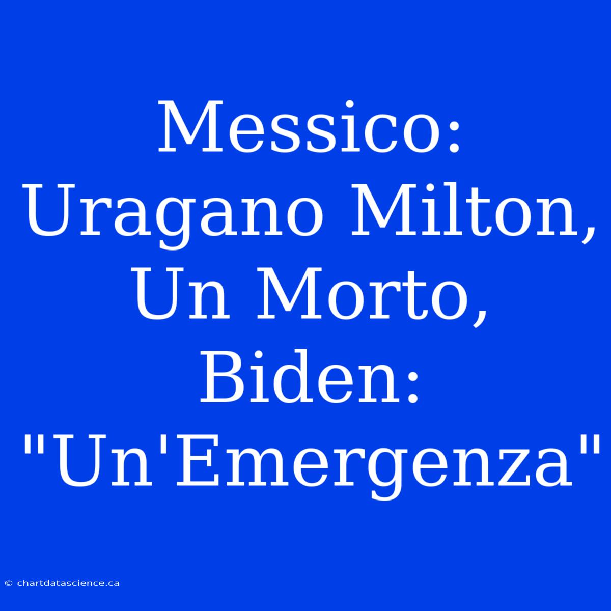 Messico: Uragano Milton, Un Morto, Biden: 