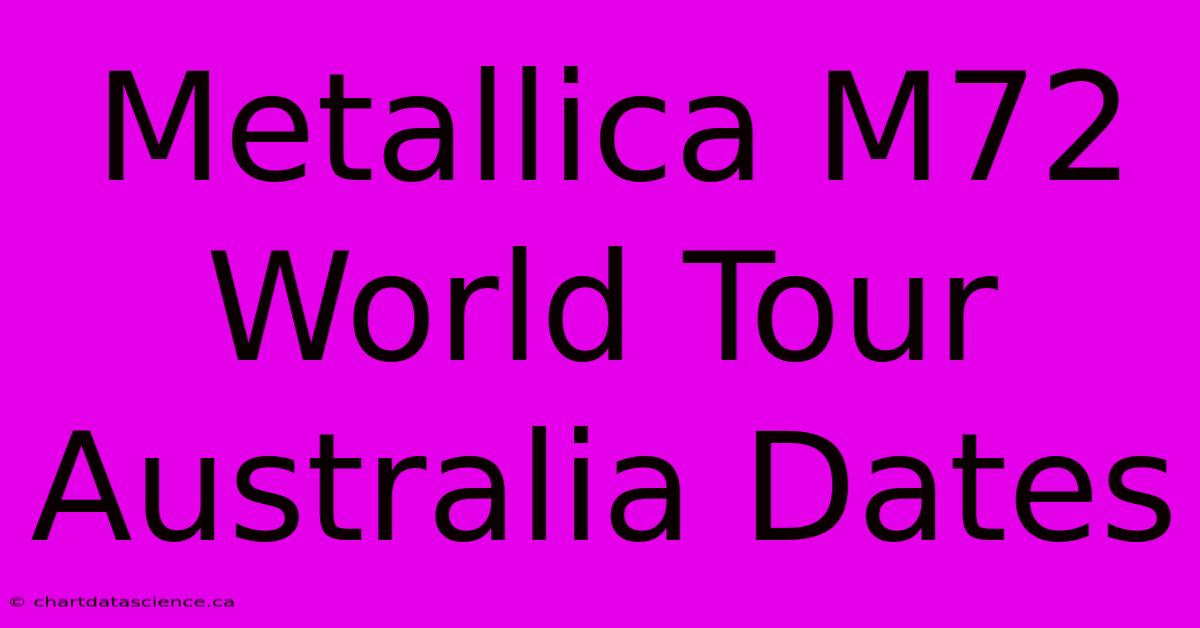 Metallica M72 World Tour Australia Dates