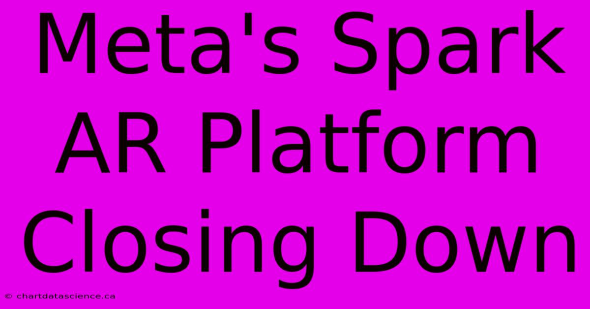 Meta's Spark AR Platform Closing Down