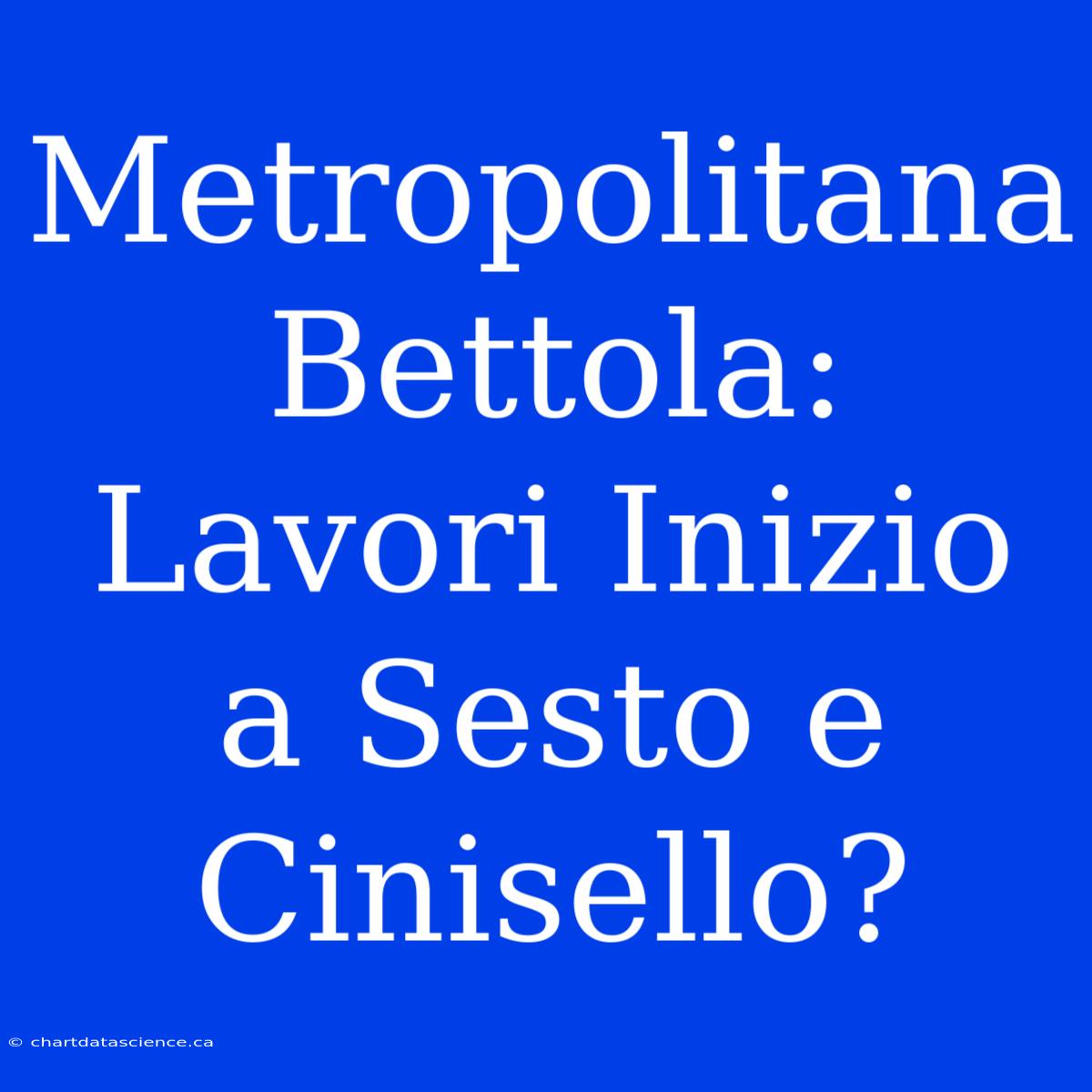 Metropolitana Bettola: Lavori Inizio A Sesto E Cinisello?