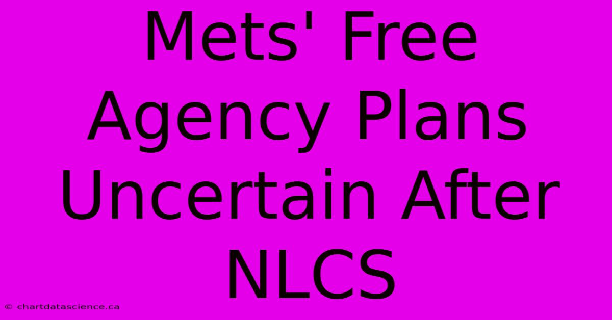 Mets' Free Agency Plans Uncertain After NLCS