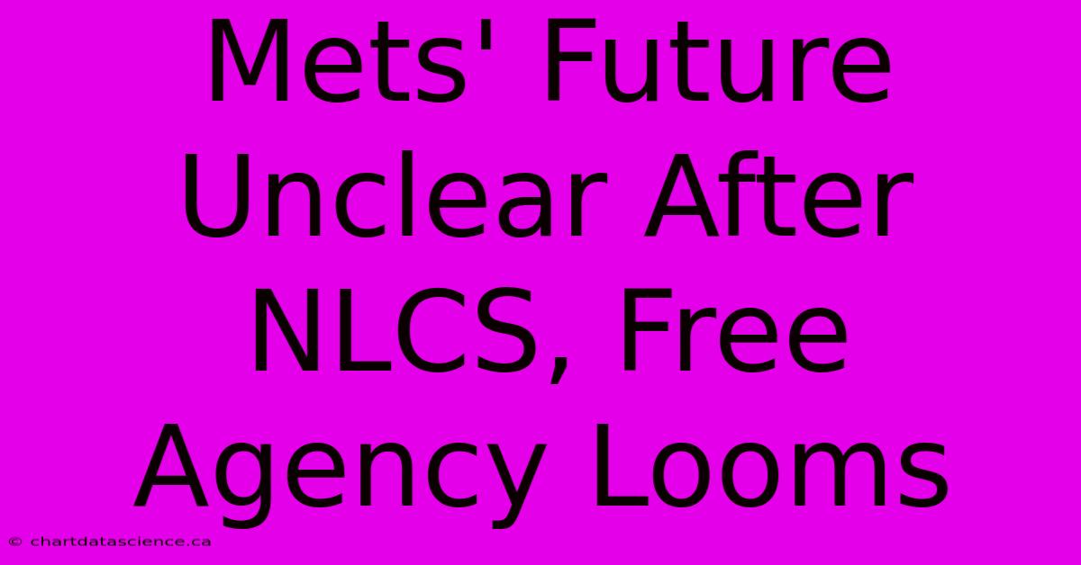 Mets' Future Unclear After NLCS, Free Agency Looms 