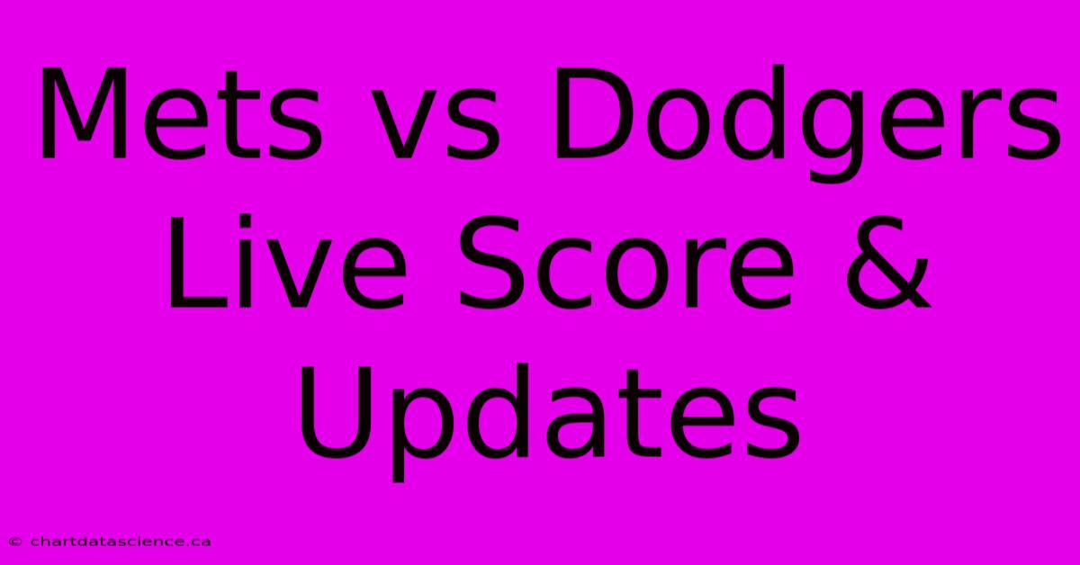 Mets Vs Dodgers Live Score & Updates