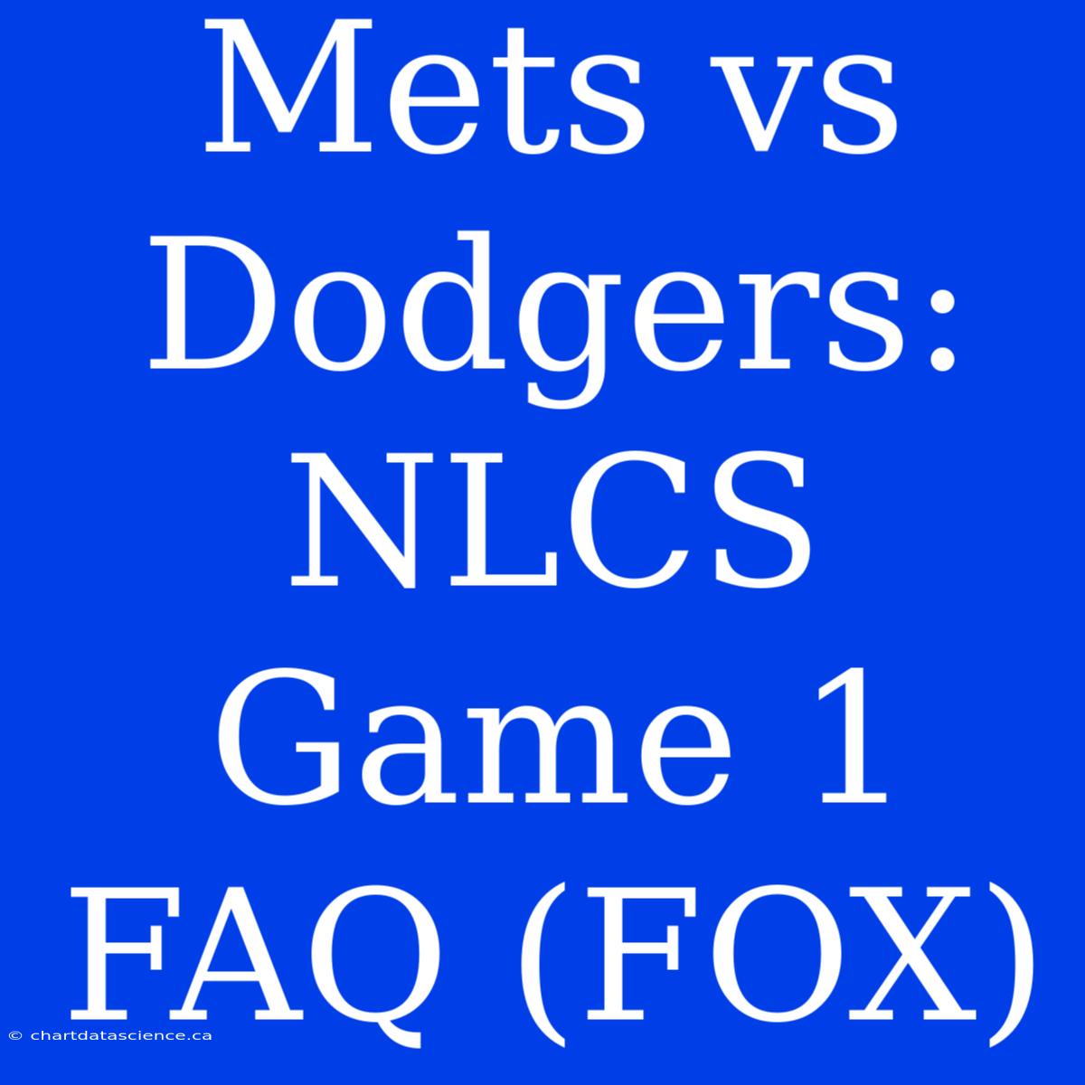 Mets Vs Dodgers: NLCS Game 1 FAQ (FOX)