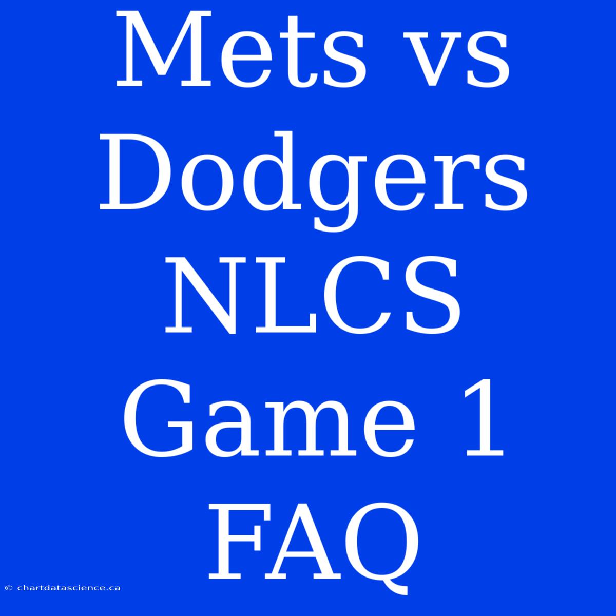 Mets Vs Dodgers NLCS Game 1 FAQ