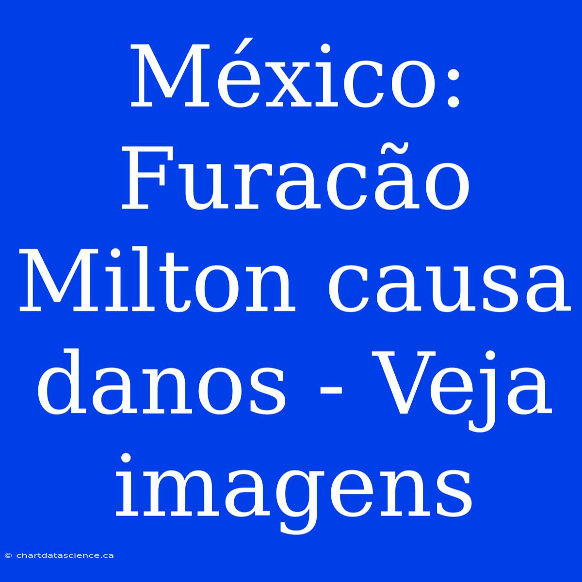 México: Furacão Milton Causa Danos - Veja Imagens