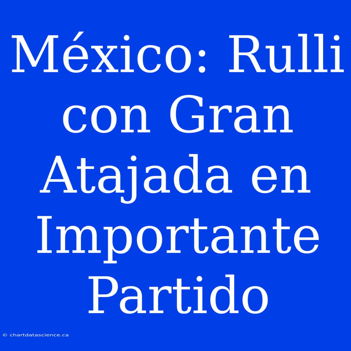 México: Rulli Con Gran Atajada En Importante Partido