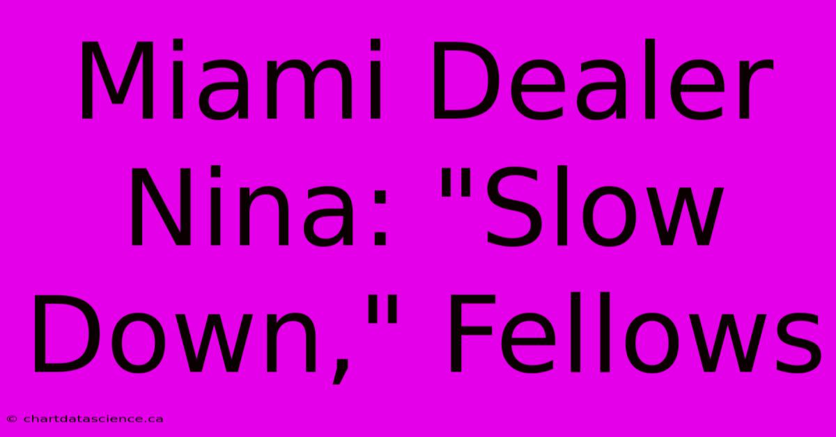 Miami Dealer Nina: 