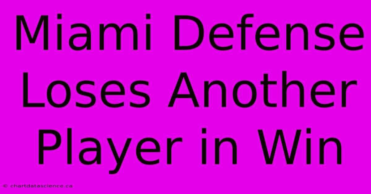 Miami Defense Loses Another Player In Win