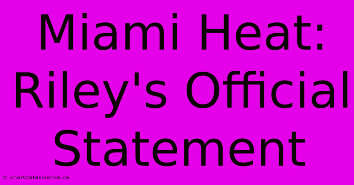 Miami Heat: Riley's Official Statement