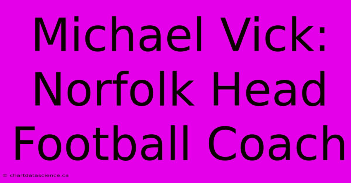 Michael Vick: Norfolk Head Football Coach