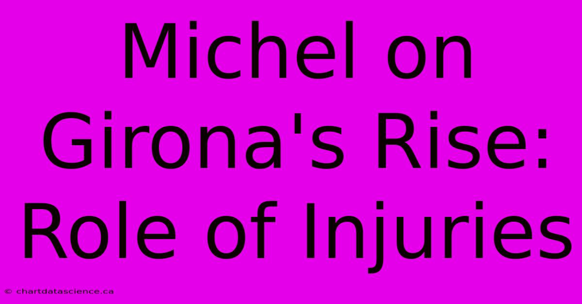 Michel On Girona's Rise: Role Of Injuries