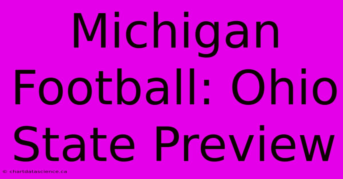 Michigan Football: Ohio State Preview