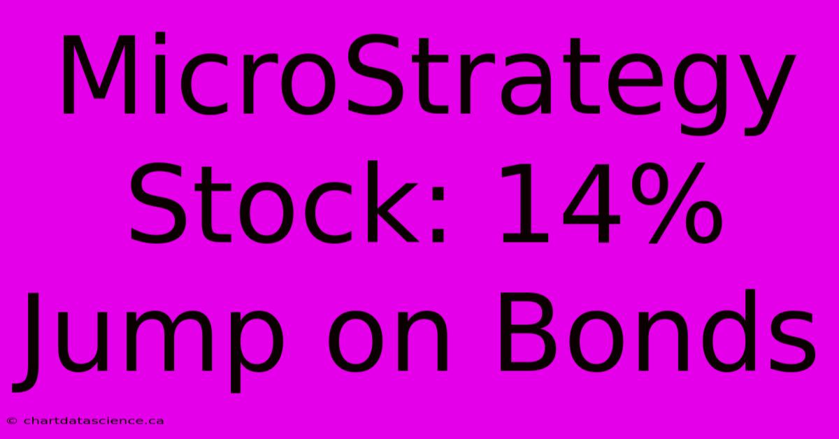 MicroStrategy Stock: 14% Jump On Bonds