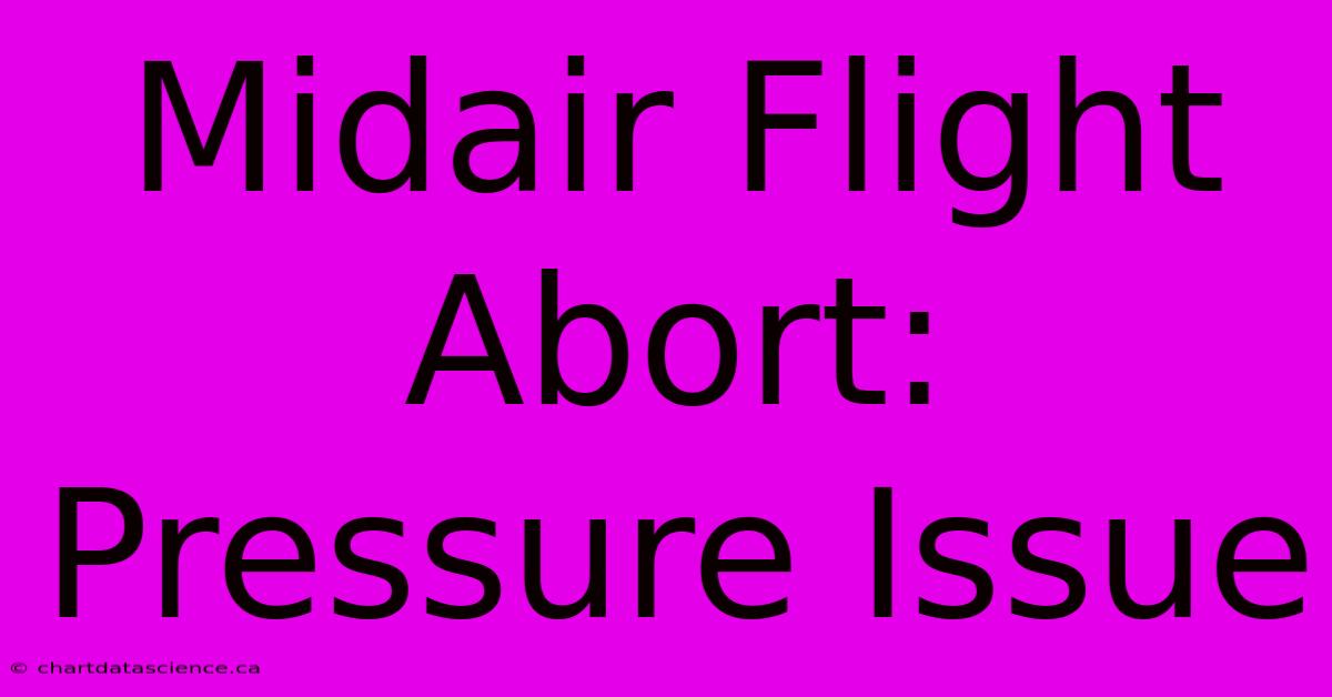 Midair Flight Abort: Pressure Issue