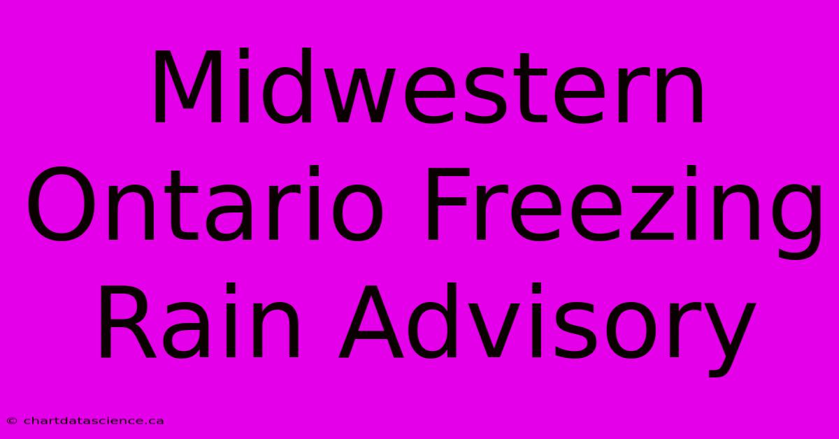 Midwestern Ontario Freezing Rain Advisory