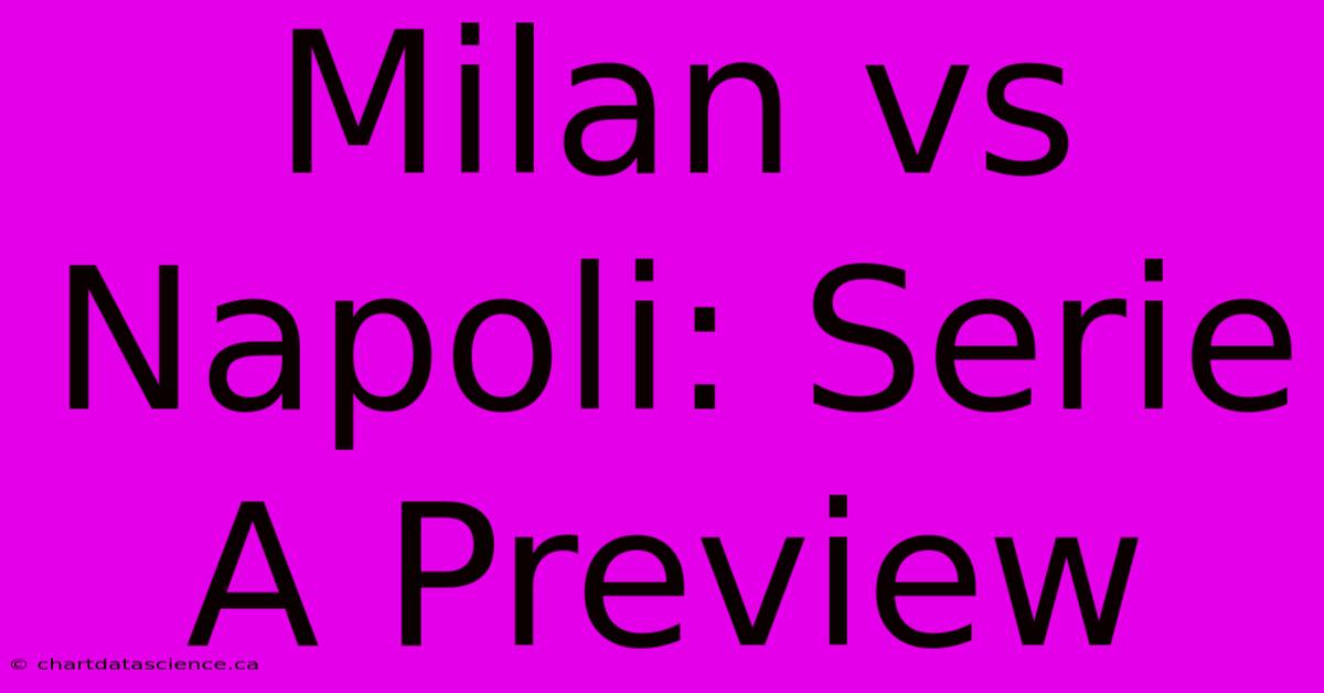 Milan Vs Napoli: Serie A Preview