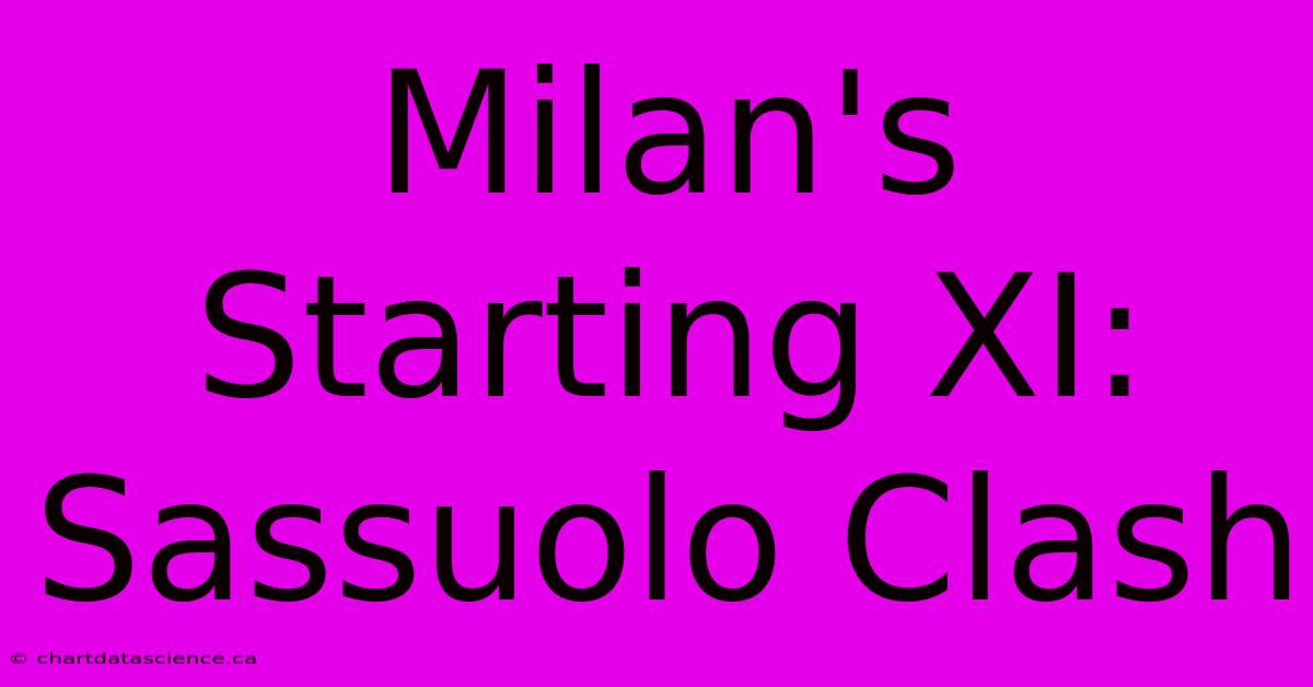 Milan's Starting XI: Sassuolo Clash