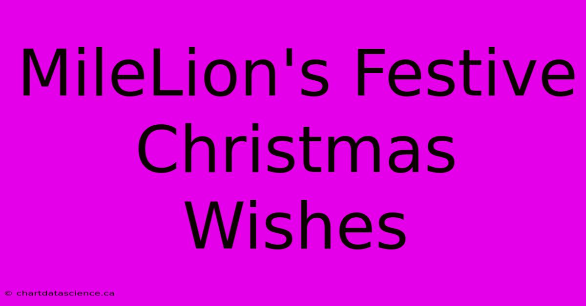 MileLion's Festive Christmas Wishes