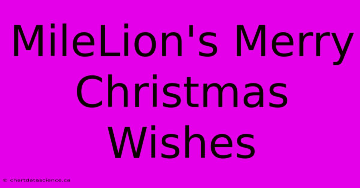 MileLion's Merry Christmas Wishes