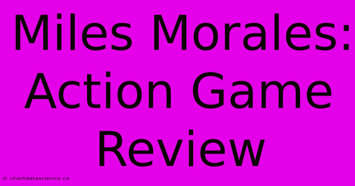 Miles Morales: Action Game Review