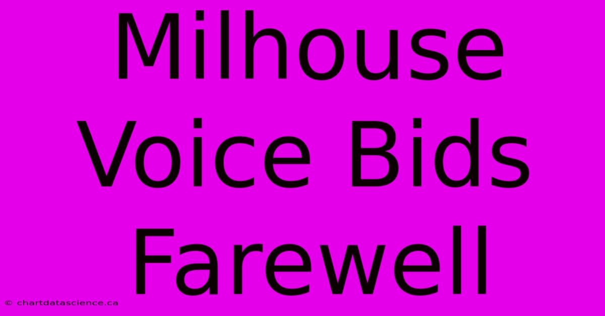 Milhouse Voice Bids Farewell