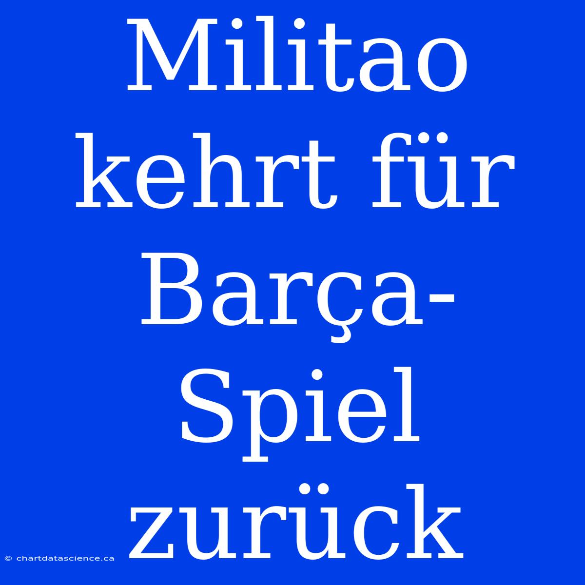 Militao Kehrt Für Barça-Spiel Zurück