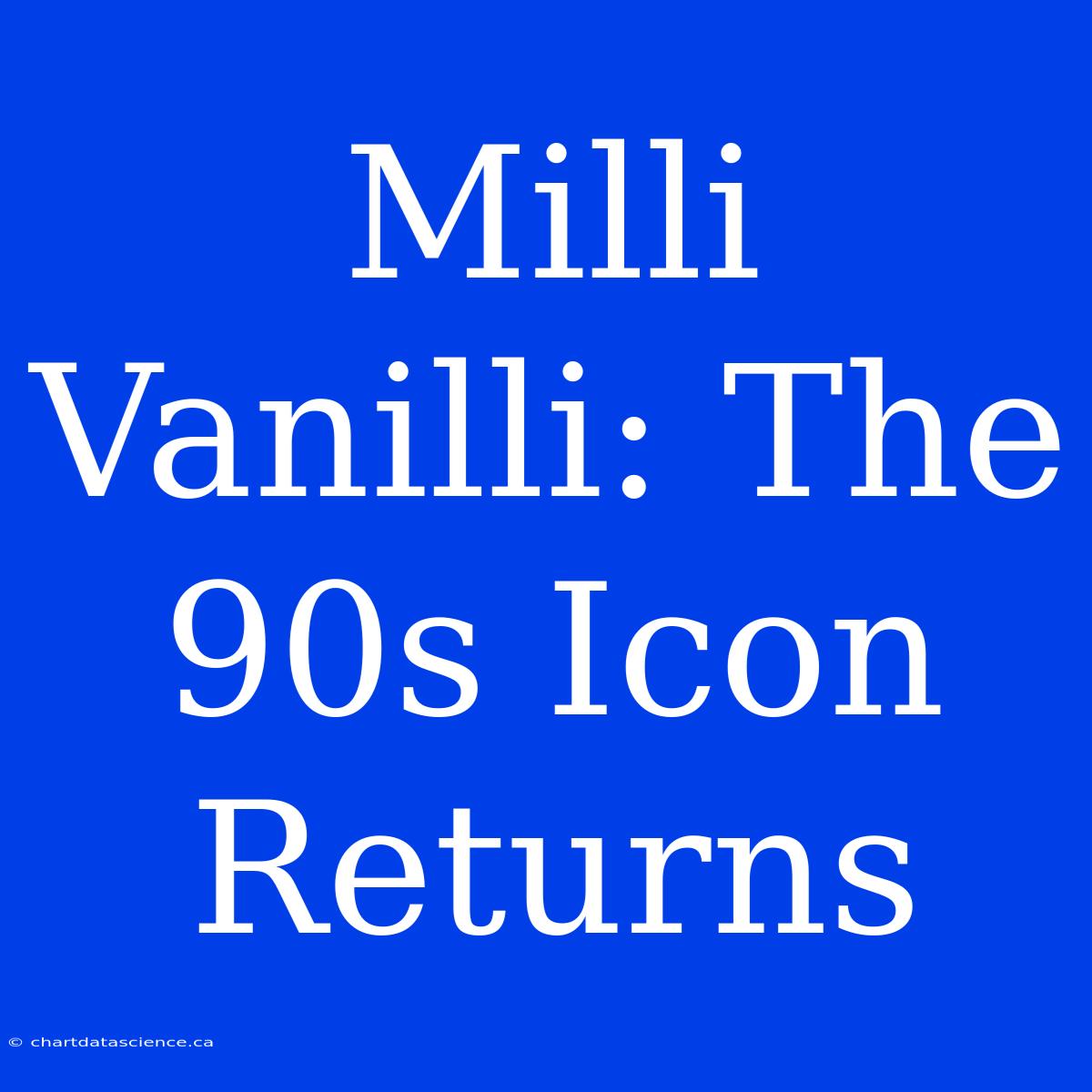 Milli Vanilli: The 90s Icon Returns