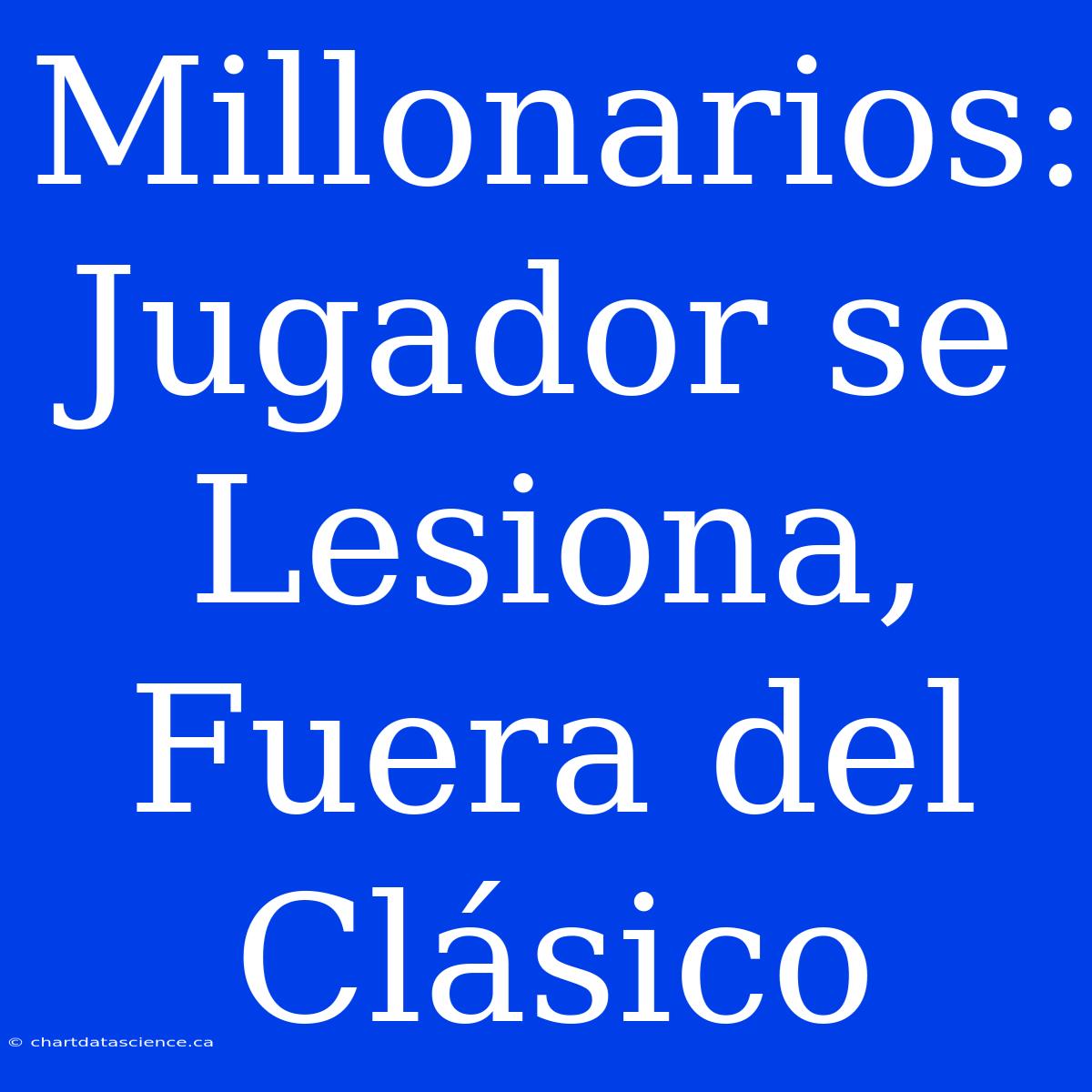 Millonarios: Jugador Se Lesiona, Fuera Del Clásico