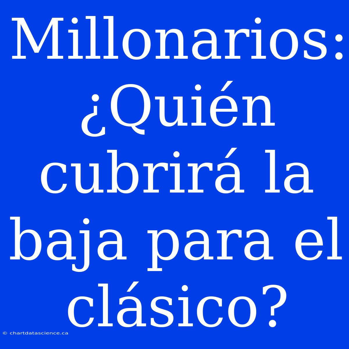 Millonarios: ¿Quién Cubrirá La Baja Para El Clásico?